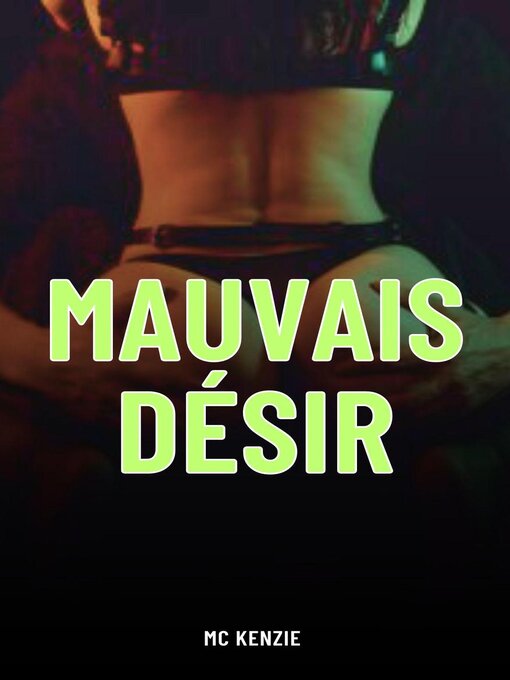 Title details for Mauvais désir by McKenzie - Available